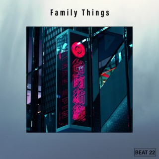 Family Things Beat 22