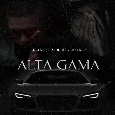 ALTA GAMA ft. Big Money Music | Boomplay Music