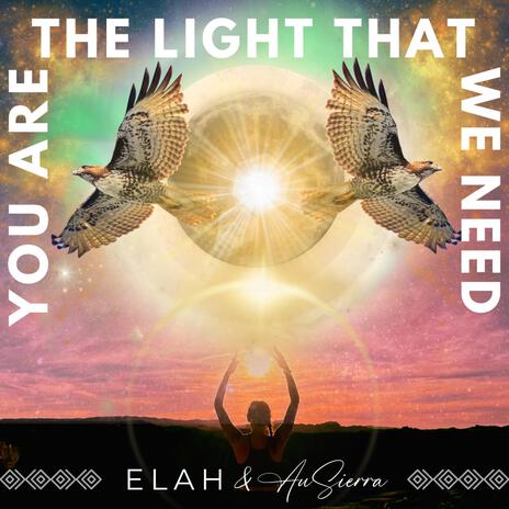 You Are The Light That We Need ft. AuSierra | Boomplay Music