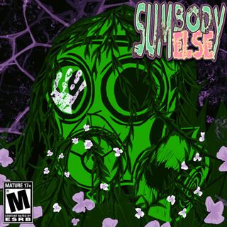 SUMBODY ELSE lyrics | Boomplay Music