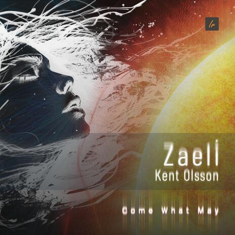 Come What May ft. Zaeli | Boomplay Music