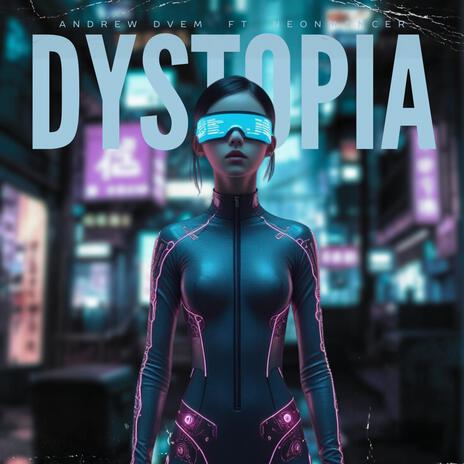 Dystopia ft. NeonMancer | Boomplay Music