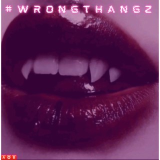 #WrongThangz