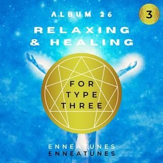 Album 26: Relaxing & Healing Music for Enneagram Type Three