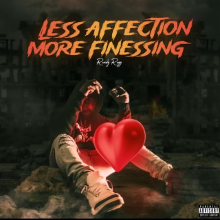 Less Affection More Finessing