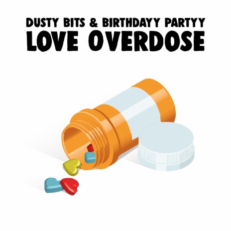 Love Overdose ft. Birthdayy Partyy | Boomplay Music