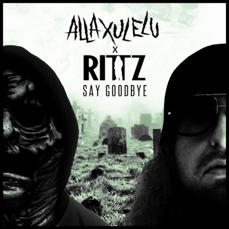 Say Goodbye ft. Rittz | Boomplay Music