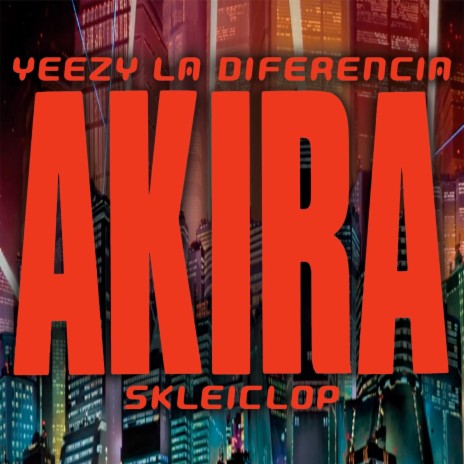 AKIRA ft. Skleiclop | Boomplay Music