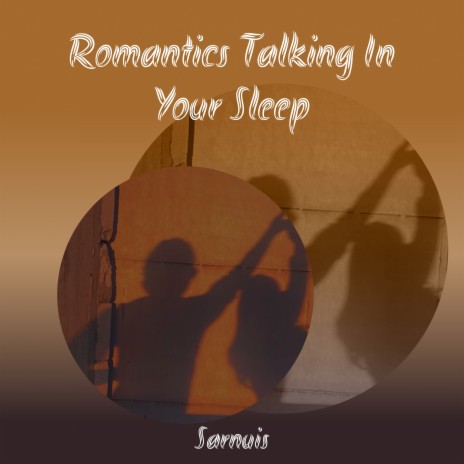 Romantics Talking in Your Sleep | Boomplay Music