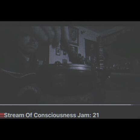 Stream Of Consciousness Jam 21 | Boomplay Music