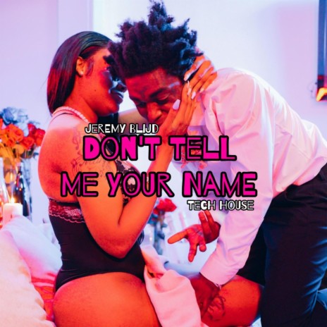 Don't Tell Me Your Name | Boomplay Music