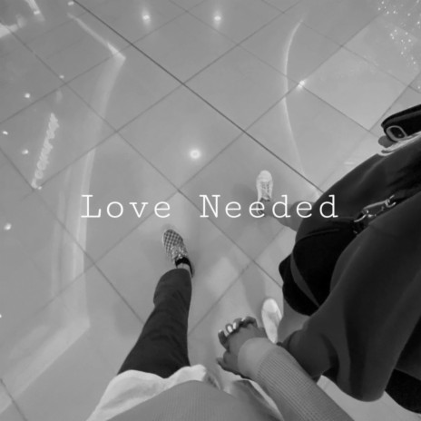 Love Needed | Boomplay Music
