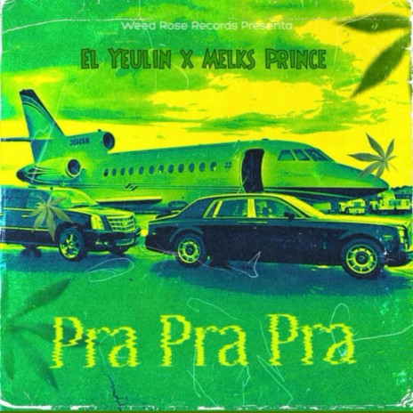 PRA PRA PRA ft. El Yeulin 777 & Melks Prince