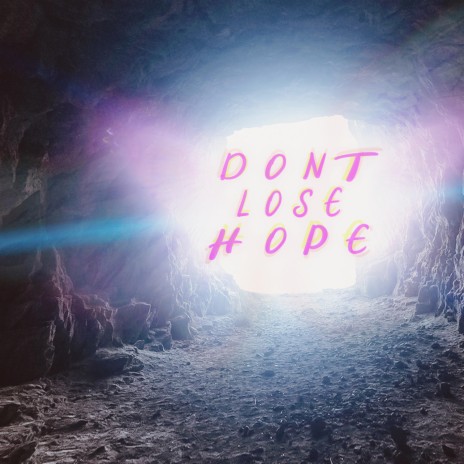 Don't Lose Hope | Boomplay Music