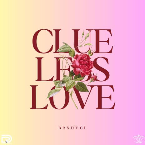 Clueless Love | Boomplay Music