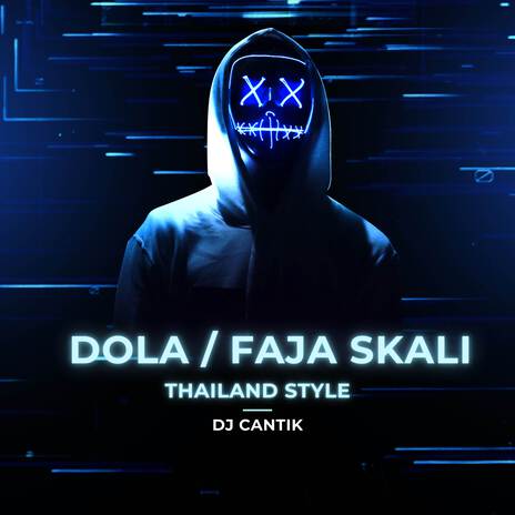 Dola / Faja Skali (DJ Cantik Thailand Style) ft. Angga Dermawan | Boomplay Music