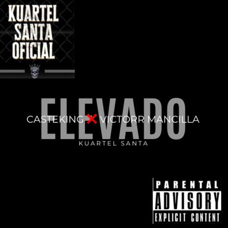 ELEVADO ft. Casteking | Boomplay Music