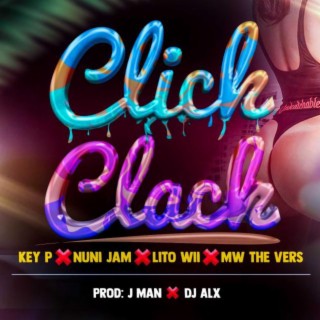 Click Clack ft. Lito Wii, Mw The Vers & Key-P lyrics | Boomplay Music