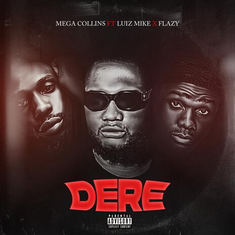 Dere ft. Luiz Mike & Flazy | Boomplay Music