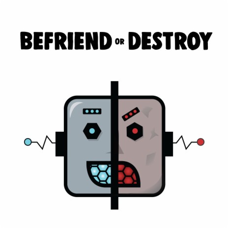 Befriend or Destroy | Boomplay Music