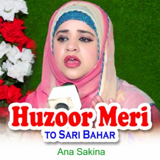 Huzoor Meri to Sari Bahar