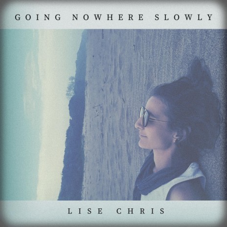 Going Nowhere Slowly | Boomplay Music