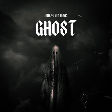 Ghost (Where Did U Go?) (Radio Edit) | Boomplay Music