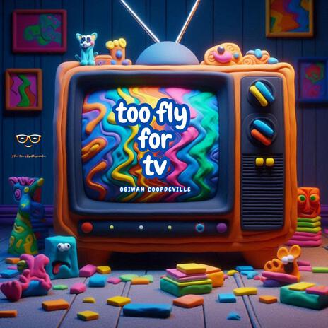 Too Fly For Tv | Boomplay Music