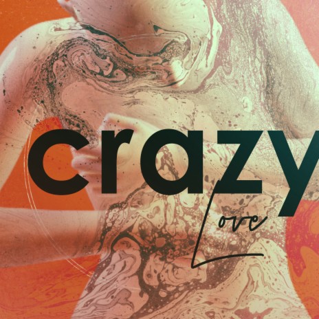 Crazy Love ft. 3+1 | Boomplay Music