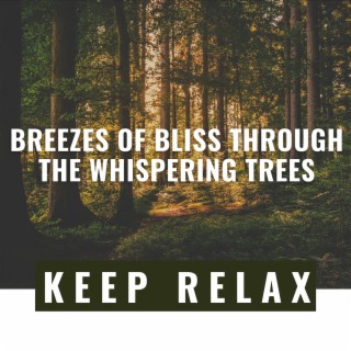 Breezes of Bliss Through the Whispering Trees