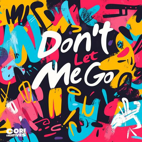 Don't Let Me Go | Boomplay Music