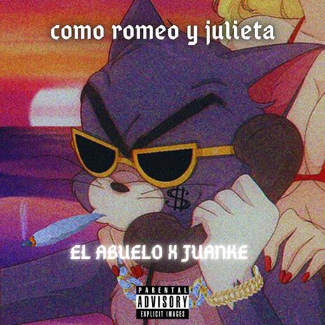 Como romeo y julieta ft. juanke | Boomplay Music