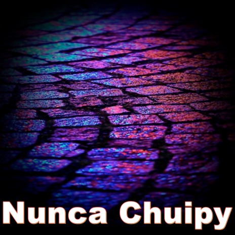 Nunca Chuipy | Boomplay Music