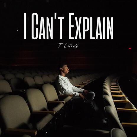 I Can't Explain | Boomplay Music