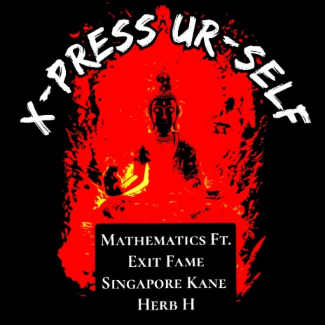 X-Press UR-self ft. Exit Fame, Singapore Kane & Herb H | Boomplay Music