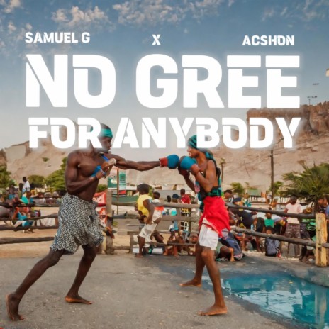 No Gree For Anybody ft. Acshon | Boomplay Music