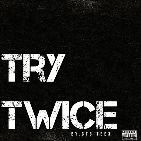 Try twice | Boomplay Music