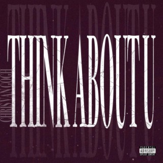 Think About U lyrics | Boomplay Music