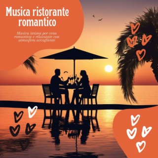 Musica ristorante romantico - Musica intima per cena romantica e rilassante con atmosfera accogliente