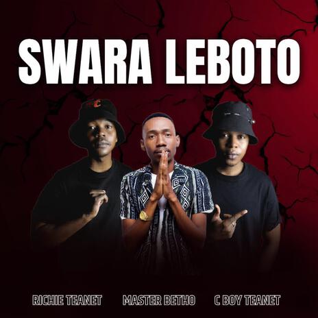 Swara Leboto ft. Richie Teanet And cboy Teanet | Boomplay Music