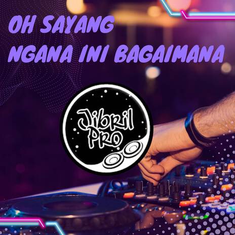 Oh Sayang Ngana Ini Bagaimana (Full Bass) | Boomplay Music