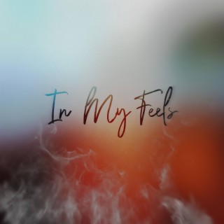 In My Feels ft. Bri lyrics | Boomplay Music