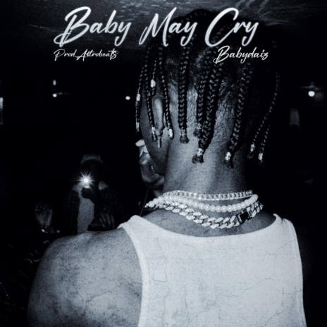 BABY MAY CRY | Boomplay Music