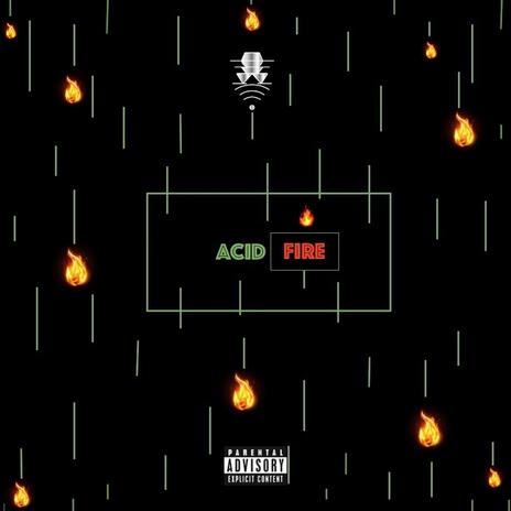 Acid Fire | Boomplay Music