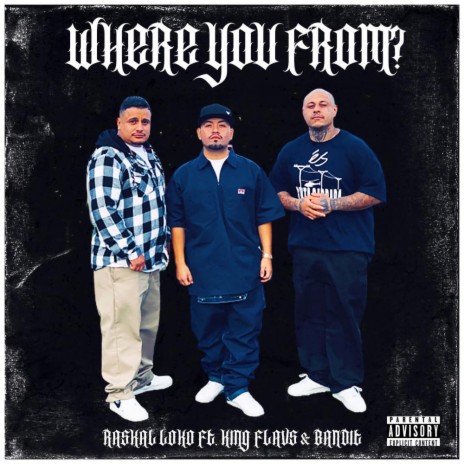 Where You From? ft. King Flavs & Bandit Loko