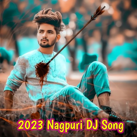 2023 Nagpuri DJ Song | Boomplay Music