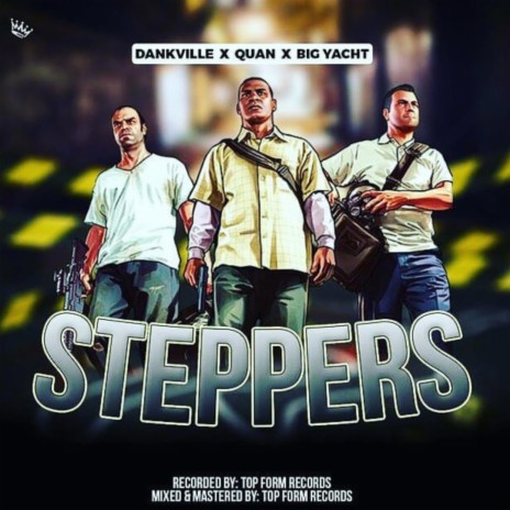 Steppers ft. Dankville & Big Yacth | Boomplay Music