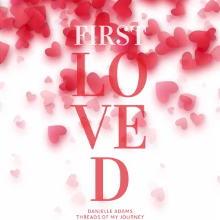 First Loved lyrics | Boomplay Music