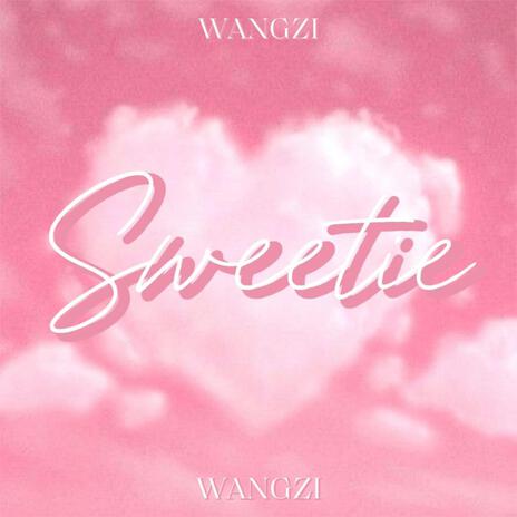 Sweetie ft. WANGZI | Boomplay Music