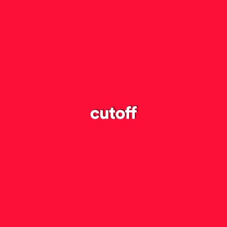 cutoff | Boomplay Music